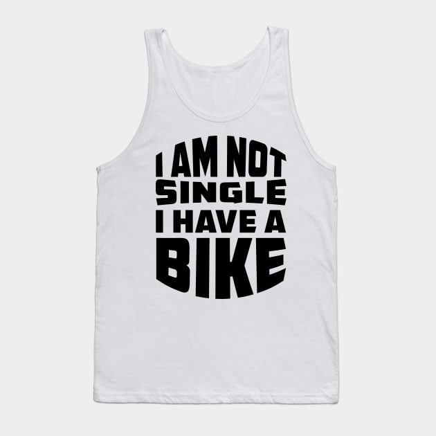 I am not single i have bike Tank Top by Parisa